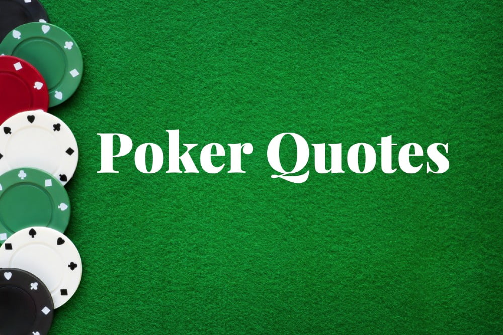 100 Greatest Poker Quotes Of All Time 21